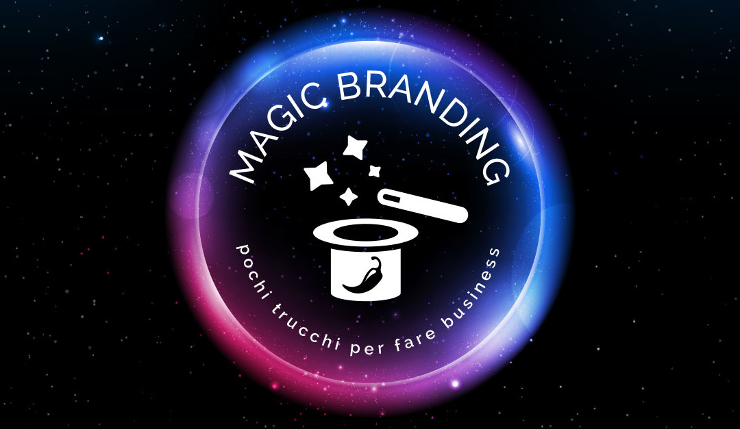 Branding: la parola magica che può aumentare il tuo business